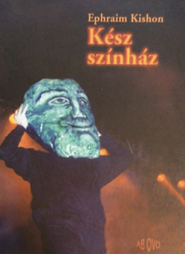 Ephraim Kishon (Kishont Ferenc) - Kész színház - Fűzött kemény papírkötés