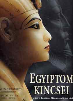 F.-De Luca, A. Tiradritti - Egyiptom kincsei a kairi Egyiptomi Mzeum gyjtemnybl