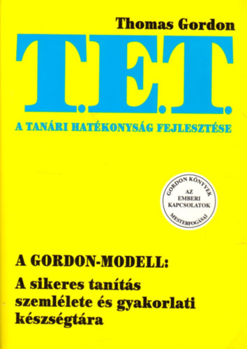 Dr. Thomas Gordon - T.E.T. - A tanri hatkonysg fejlesztse