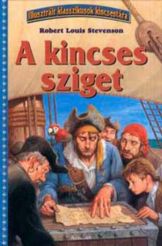 Robert Louis Stevenson - A kincses sziget - illusztr�lt klasszikusok
