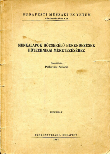 Palkovics Szilrd - Munkalapok hcserl berendezsek htechnikai mretezshez