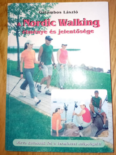 Galambos L�szl� - a Nordic Walking �lm�nye �s jelent�s�ge