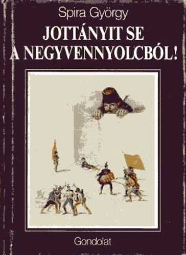 Spira György - Jottányit se a negyvennyolcból!