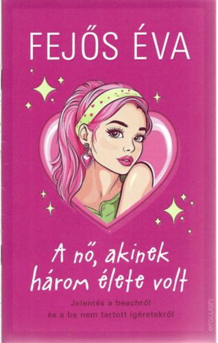 A n�, akinek h�rom �lete volt