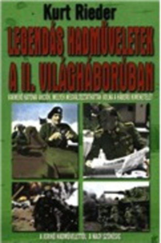 Kurt Rieder - Legend�s hadm�veletek a II. vil�gh�bor�ban