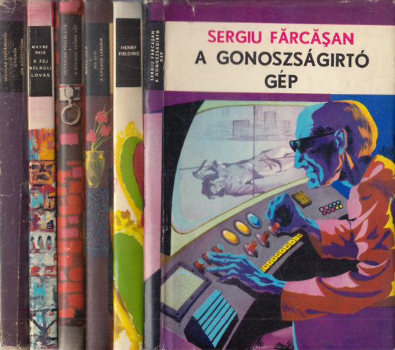 Henry Fielding, Remus Luca, Octavian Pascaluta, Mayne Reid, Nicolae Stefanescu Sergiu Farcasan - A gonoszsgrt gp + A nhai nagy Jonathan Wild r lettrtnete + Ma este a gyilkos lebukik + A gyilkos sznre lp + A fej nlkli lovas + Gyilkos jr kzttnk (6 db)