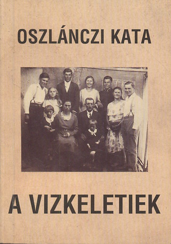 Oszlnczi Kata - A Vizkeletiek