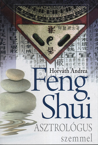 Horv�th Andrea - Feng shui asztrol�gus szemmel