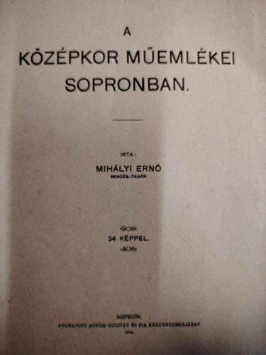 Mihályi Ernő - A középkor műemlékei Sopronban