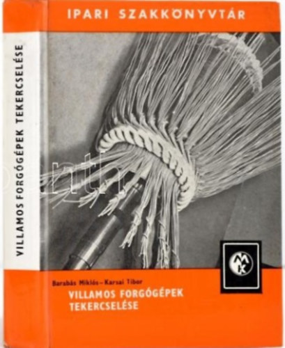 Barabs Mikls - Karsai Tibor - Villamos forggpek tekercselse