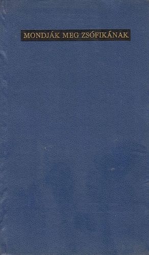 Szab� Magda - Mondj�k meg Zs�fik�nak