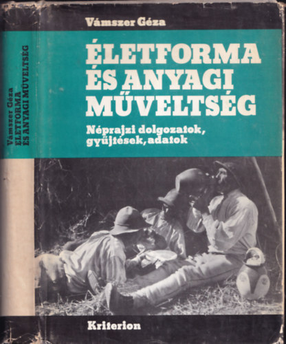 V�mszer G�za - �letforma �s anyagi m�velts�g - N�prajzi dolgozatok, gy�jt�sek, adatok