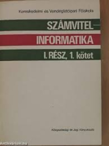 Fekete György (szerk.) - Számvitel - informatika I. rész - a Vendéglátóipari Szak hallgatói számára
