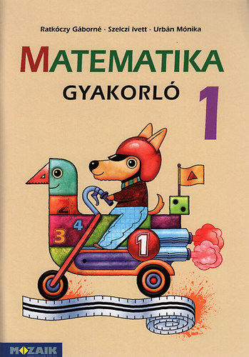 Szelczi Ivett, Urb�n M�nika Ratk�czy G�born� - Matematika gyakorl� 1. oszt�ly