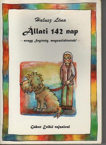 Halusz L�na - �llati 142 nap - avagy Seg�ts�g, megszel�d�tettek!