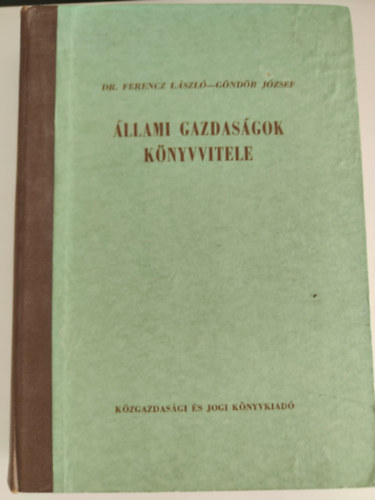 Dr. Göndör József Ferencz László - Állami gazdaságok könyvvitele