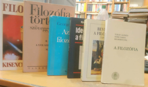 Nyíri Tamás, Bolberitz Pál, Steiger Kornél Turay Alfréd (szerk.), Rathmann János, George Thomson, Simon Endre, Bánki Dezső (szerk) - 6 db A filozófia; Bevezetés a filozófiába;Idegen szavak a filozófiában; Az első filozófusok; Filozófiatörténeti szöveggyűjtemény II.; Filozófiai kisenciklopédia