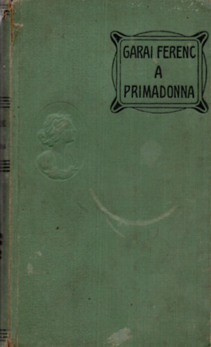 Garai Ferenc - A primadonna