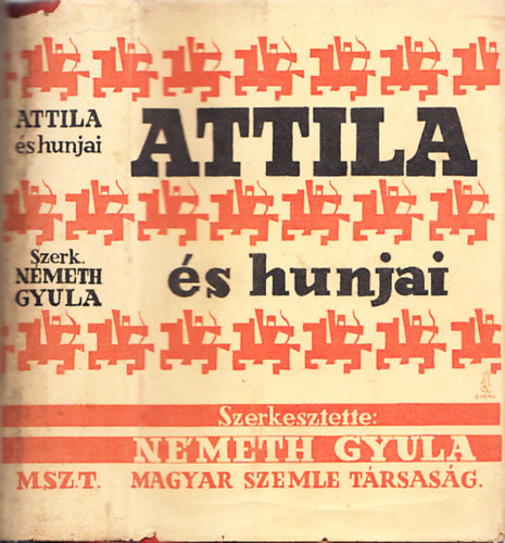 Nmeth Gyula  (szerk.) - Attila s hunjai (I. kiads)