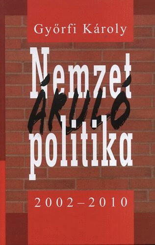 Gyrfi Kroly - Nemzetrul politika 2002-2010