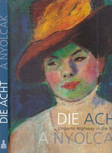 Evelyn Benesch, Zoltán Rockenbauer Gergely Barki - Die Acht / A nyolcak - Ungarns Highway in die Moderne (magyar-német nyelven)