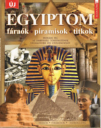 F�les bookazine: Egyiptom - F�ra�k, piramisok, titkok