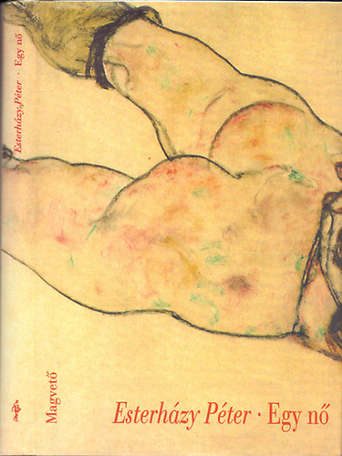 Esterházy Péter - Egy nő