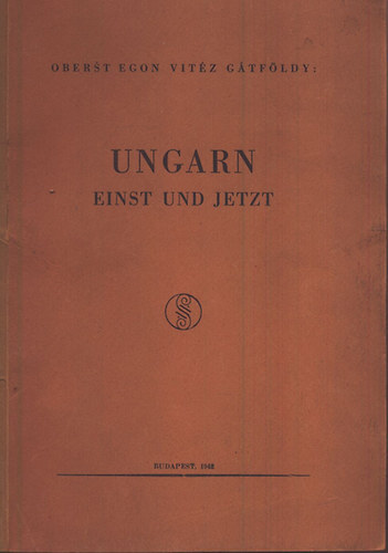 Oberst Egon Vit�z G�tf�ldy - Ungarn - Einst und jetzt