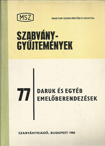 P�rcsy Mikl�s  (szerk.) - Daruk �s egy�b emel�berendez�sek - (MSZ Szabv�nygy�jtem�nyek 77.)