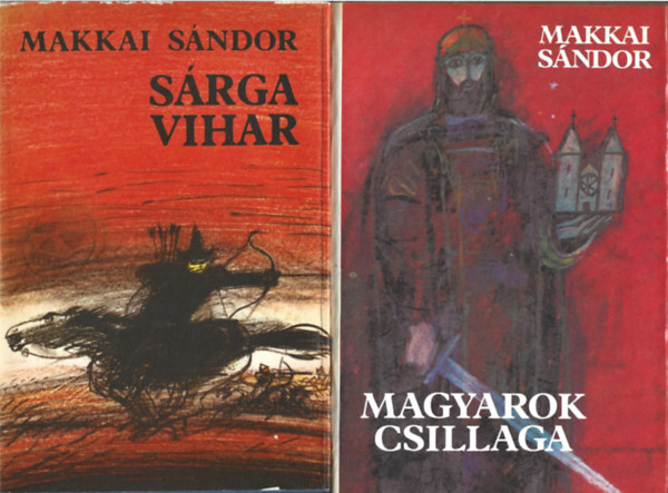 Makkai S�ndor - 2 db k�nyv, S�rga vihar, Magyarok csillaga
