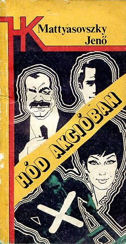 Mattyasovszky Jen� - H�d akci�ban