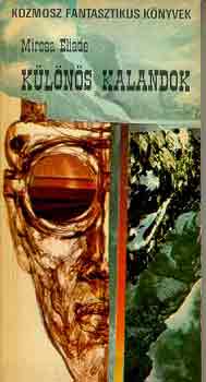 Mircea Eliade - K�l�n�s kalandok