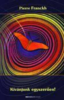 Pierre Franckh - K�v�njunk egyszer�en!