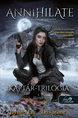 Leia Stone Jaymin Eve - Annihilate - Pusztulás (Kaptár-trilógia 3.)