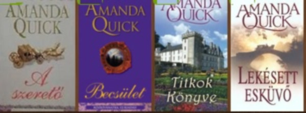 Amanda Quick - 4db-os knyvcsomag (A szeret / Leksett eskv / Becslet / Titkok knyve)