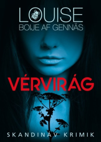 Louise Boije af Gennäs - Vérvirág (Ellenállás-trilógia I.)