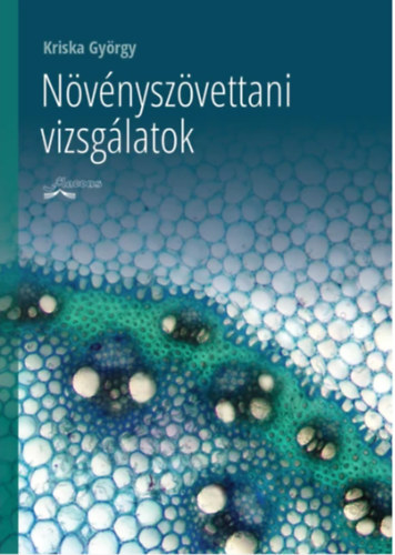 Kriska György - Növényszövettani vizsgálatok