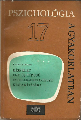 Klein S�ndor - K�s�rlet egy �j t�pus� intelligencia-teszt kialak�t�s�ra