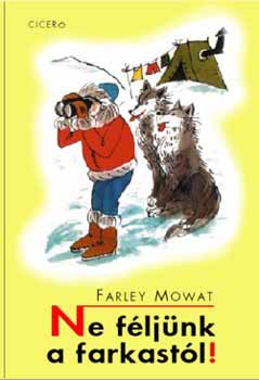 Farley Mowat - Ne fljnk a farkastl!