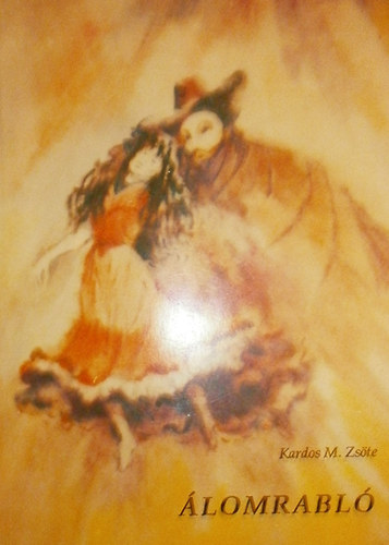 Kardos M. Zsöte - Álomrabló