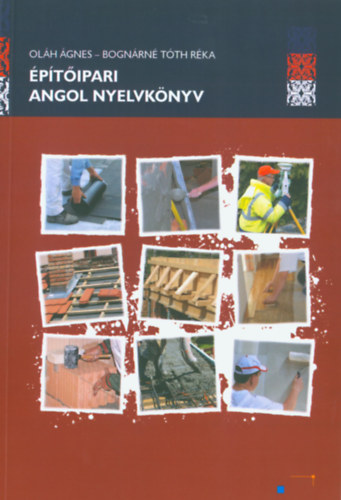 Bogn�rn� T�th R�ka Ol�h �gnes - �p�t�ipari angol nyelvk�nyv