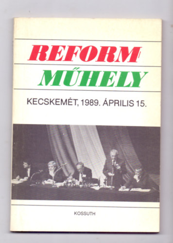 Vass L�szl�  (szerk.) - Reformm�hely (Kecskem�t, 1989. �prilis 15.)