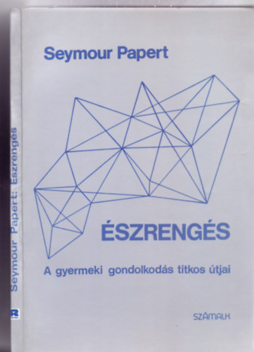 Fordtotta: Kepes Jnos Seymour Papert - szrengs - A gyermeki gondolkods titkos tjai