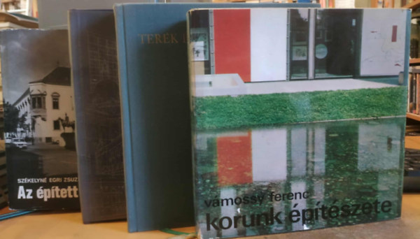 Rados Jenő, Pogány Frigyes, Székelyné Egri Zsuzsanna Vámossy Ferenc - 4 db építészet: Korunk építészete + Magyar építészettörténet + Terek és utcák művészete + Az épített környezet védelme