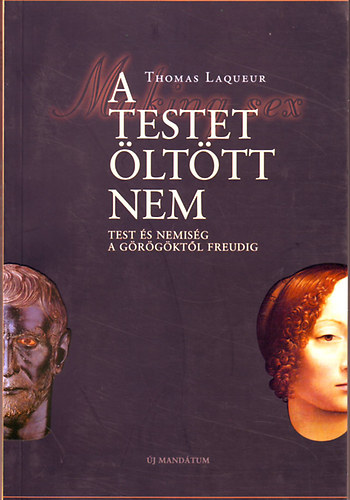 Thomas Laqueur - A testet �lt�tt nem - Test �s nemis�g a g�r�g�kt�l Freudig