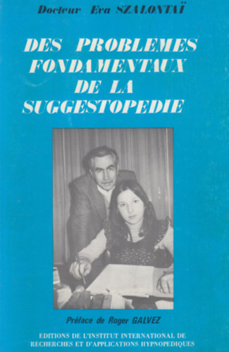 Dr. Eva Szalontai - Des Problemes Fondamentaux de la Suggestopedie (A szuggesztop�dia alapk�rd�seir�l) - (dedik�lt)