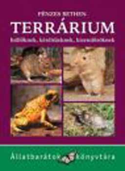 Pnzes Bethen - Terrrium hllknek, ktlteknek, kisemlsknek