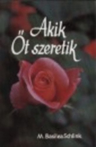 M. Basilea Schlink - Akik t szeretik