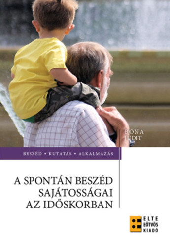 Bóna Judit - A spontán beszéd sajátosságai az időskorban