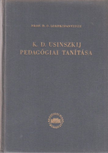 Prof. D. O. Lordkipanyidze - K. D. Usinszkij pedag�giai tan�t�sa